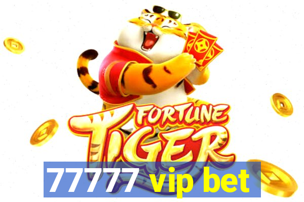 77777 vip bet